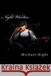 Night Warden Michael Night 9781518690389 Createspace