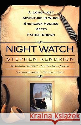 Night Watch: A Long Lost Adventure in Which Sherlock Holmes Meets Fatherbrown Stephen Kendrick 9780425191675 Berkley Publishing Group - książka