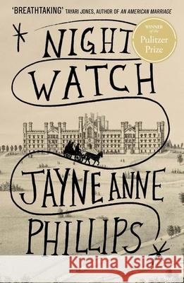 Night Watch: Winner of the Pulitzer Prize for Fiction 2024 Jayne Anne Phillips 9780349727813 Little, Brown Book Group - książka