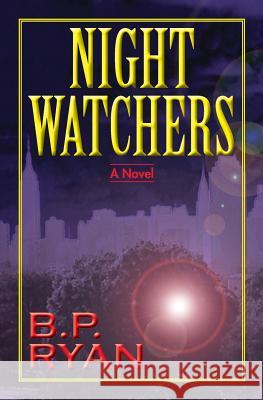 Night Watchers B. P. Ryan 9781523287178 Createspace Independent Publishing Platform - książka