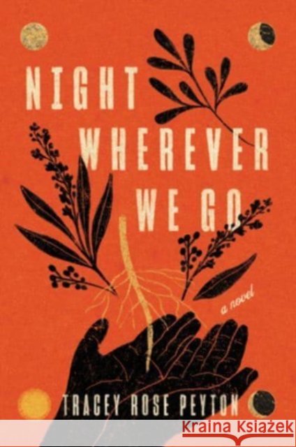 Night Wherever We Go: A Novel Tracey Rose Peyton 9780063249882 HarperCollins - książka