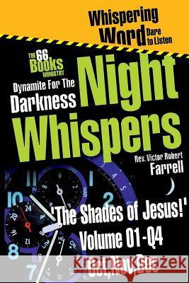 Night-Whispers Vol 01-Q4-'The Shades of Jesus' Victor Robert Farrell 9781910686065 Whispering Word - książka