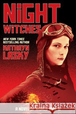 Night Witches: A Novel of World War Two Kathryn Lasky 9780545682985 Scholastic Press - książka