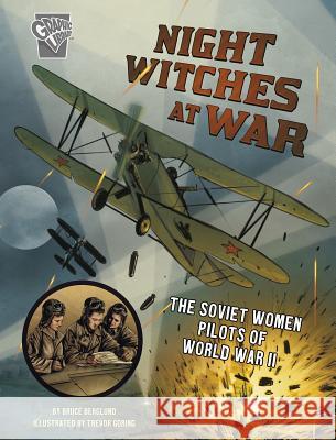 Night Witches at War: The Soviet Women Pilots of World War II Bruce Berglund Trevor Goring 9781543575507 Capstone Press - książka