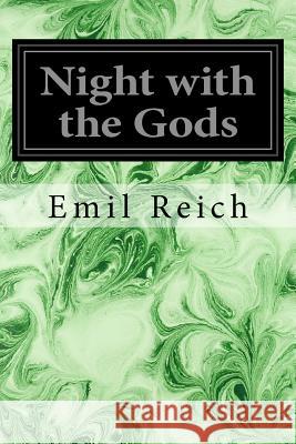 Night with the Gods Emil Reich 9781973940326 Createspace Independent Publishing Platform - książka