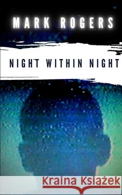 Night Within Night Rogers Mark Rogers 9798409581886 Independently published - książka