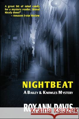 Nightbeat: A Bailey and Knowles Mystery Roxann Davis Maureen Moore Matthew Cavanaugh 9781544701615 Createspace Independent Publishing Platform - książka