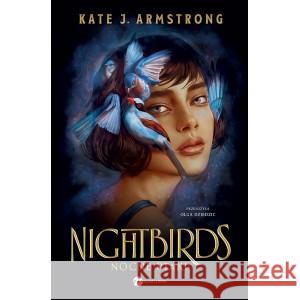 Nightbirds. Nocne ptaki Kate J Armstrong 9788380329607 WIELKA LITERA - książka