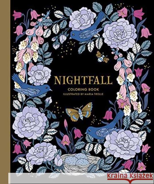 Nightfall Coloring Book: Originally Published in Sweden as Skymningstimman Maria Trolle 9781423649168 Gibbs M. Smith Inc - książka