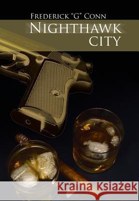 Nighthawk City Frederick G Conn Conn 9781984514325 Xlibris Us - książka
