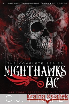 Nighthawks MC Complete Series: A Vampire Paranormal Romance C J Pinard 9798865170655 Independently Published - książka