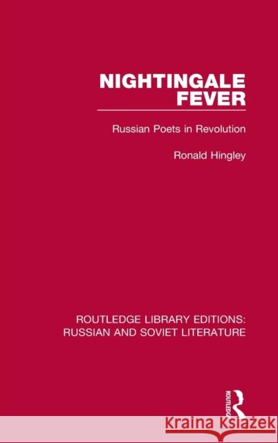 Nightingale Fever: Russian Poets in Revolution Ronald Hingley 9780367753320 Routledge - książka