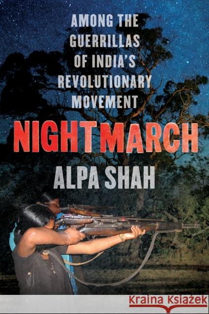 Nightmarch: Among India's Revolutionary Guerrillas Alpa Shah 9781787385993 C Hurst & Co Publishers Ltd - książka