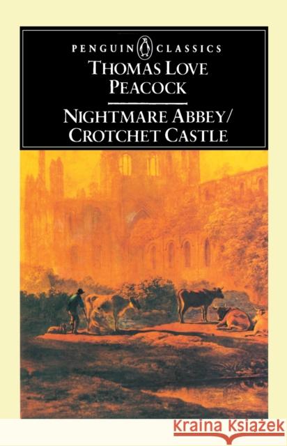 Nightmare Abbey/Crotchet Castle Thomas Love Peacock Raymond Wright 9780140430455 Penguin Books - książka