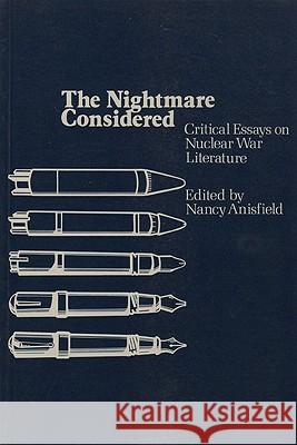 Nightmare Considered: Critical Essays on Nuclear War Literature / Ed. by Nancy Anisfield. Ainisfield Nancy Anisfield  9780879725297 Bowling Green University Popular Press,US - książka