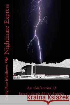 Nightmare Express: An Collection of Interlocking Short Stories Cathy Pace Matthews 9781545375228 Createspace Independent Publishing Platform - książka