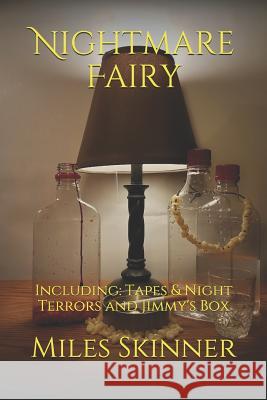 Nightmare Fairy: Including: Tapes & Night Terrors and Jimmy's Box Kyle Kirchert Miles Skinner 9781079778823 Independently Published - książka