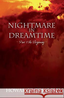 Nightmare in Dreamtime: Part 1 The Beginning Harrison, Howard 9781502350107 Createspace - książka