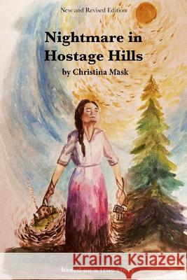 Nightmare in Hostage Hills Christina Mask 9781973608806 WestBow Press - książka