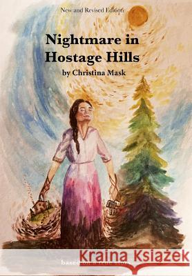 Nightmare in Hostage Hills Christina Mask 9781973608813 WestBow Press - książka