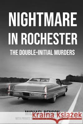 Nightmare in Rochester: The Double-Initial Murders Donald a. Tubman Michael Benson 9781790168095 Independently Published - książka