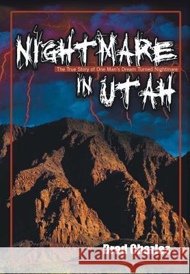 Nightmare in Utah Brad Charles 9781483414676 Lulu Publishing Services - książka