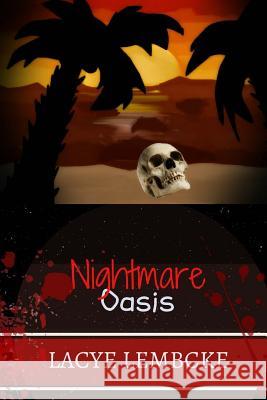 Nightmare Oasis Lacye Lembcke Cherry House Press 9781727725667 Createspace Independent Publishing Platform - książka