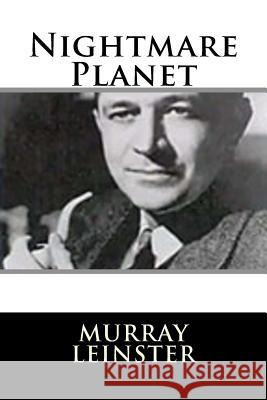Nightmare Planet Murray Leinster 9781719127622 Createspace Independent Publishing Platform - książka