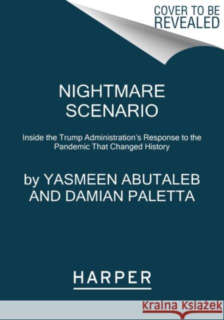 Nightmare Scenario: Inside the Trump Administration's Response to the Pandemic That Changed History Damian Paletta 9780063066069 HarperCollins - książka