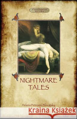 Nightmare Tales Helena Petrovna Blavatsky 9781909735347 Aziloth Books - książka