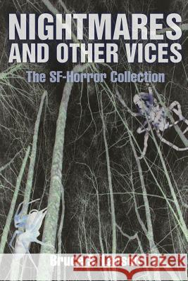 Nightmares and Other Vices: The SF-Horror Collection, Print Edition Bruce S. Larson 9780985684150 World Line One Press - książka