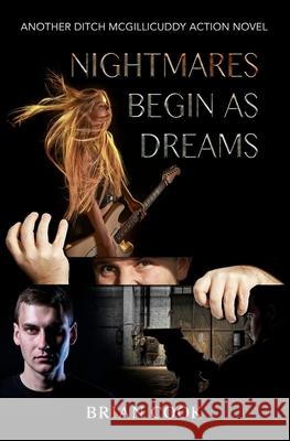 Nightmares begin as dreams Cook, Brian 9781981214587 Createspace Independent Publishing Platform - książka