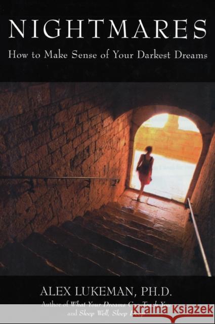 Nightmares: How to Make Sense of Your Darkest Dreams Alex Lukeman 9781590772362 M. Evans and Company - książka
