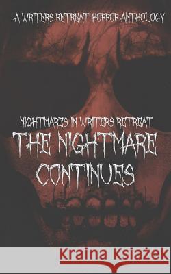 Nightmares in Writer's Retreat: The Nightmare Continues Julie Alcin Jenny Booker Michelle Edwards 9781728671956 Independently Published - książka