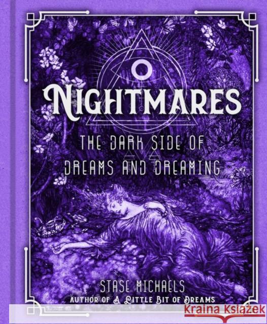 Nightmares: The Dark Side of Dreams and Dreaming Stase Michaels 9781454927372 Sterling Publishing (NY) - książka