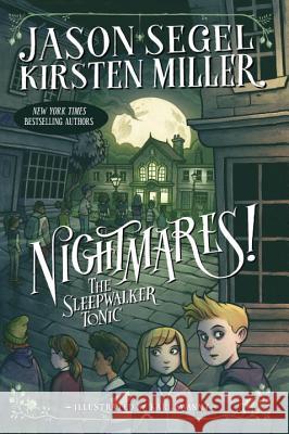 Nightmares! the Sleepwalker Tonic Jason Segel Kirsten Miller Karl Kwasny 9780385744287 Yearling Books - książka