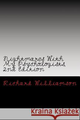 Nightmares With My Psychologists, 2nd Edition Williamson, Richard 9781523283552 Createspace Independent Publishing Platform - książka