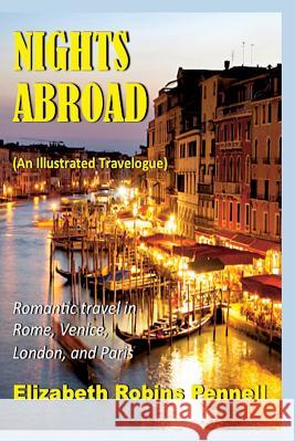 Nights Abroad (an Illustrated Travelogue) Elizabeth Roberts Pennell 9781497447707 Createspace - książka