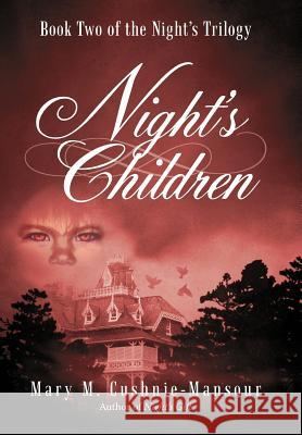 Night's Children Mary M. Cushnie-Mansour 9781469793054 iUniverse.com - książka