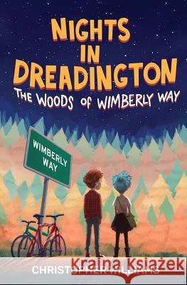 Nights in Dreadington: The Woods of Wimberly Way Christopher Williams 9781979011693 Createspace Independent Publishing Platform - książka