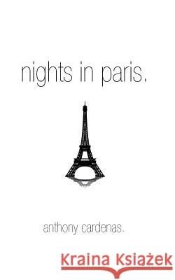 Nights in Paris Anthony B. Cardenas 9781481049061 Createspace - książka