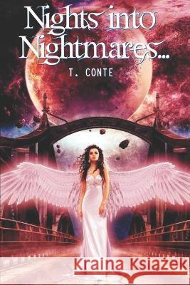 Nights into Nightmares.... T. Conte 9781672128582 Independently Published - książka
