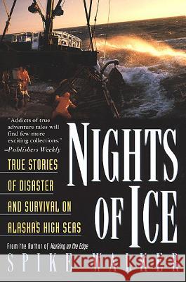 Nights of Ice: True Stories of Disaster and Survival on Alaska's High Seas Walker, Spike 9780312199937 St. Martin's Griffin - książka