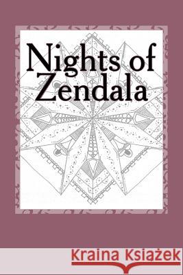 Nights of Zendala: Zendalas by B.Huntoon Brandi Huntoon 9781532825576 Createspace Independent Publishing Platform - książka