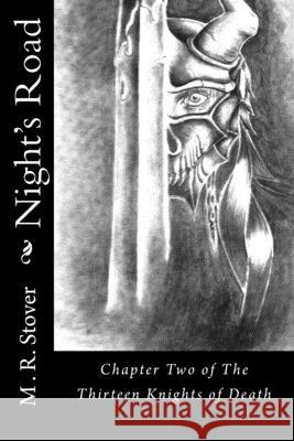 Night's Road: Chapter Two of The Thirteen Knights of Death M. R. Stover 9781511582629 Createspace Independent Publishing Platform - książka