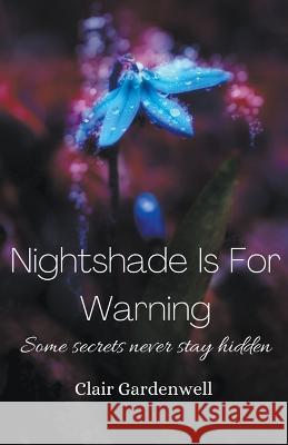 Nightshade Is For Warning Clair Gardenwell 9798201972608 Clair Gardenwell - książka