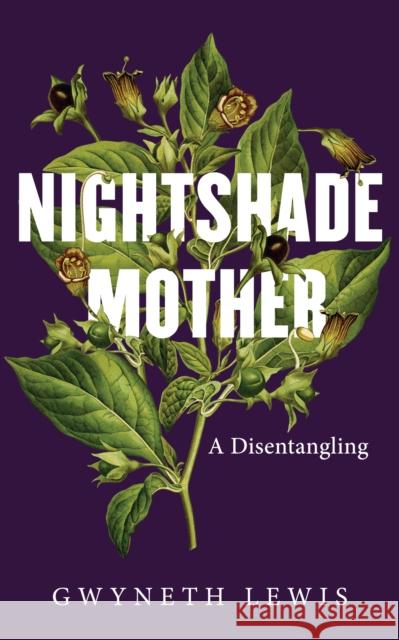 Nightshade Mother: A Disentangling Gwyneth Lewis 9781915279903 University of Wales Press - książka