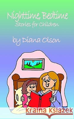 Nighttime, Bedtime: Stories for Children Olson, Diana 9780759629936 Authorhouse - książka