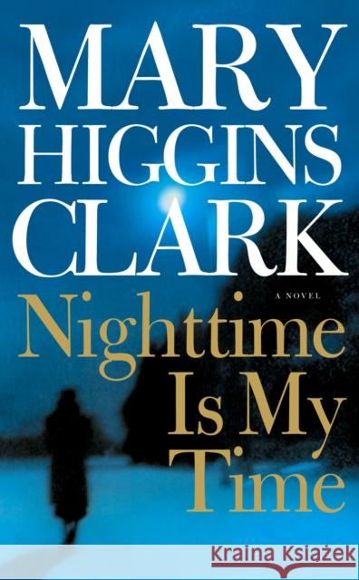 Nighttime Is My Time Clark, Mary Higgins 9780743412636 Pocket Books - książka