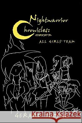 Nightwarrior Chronicles: All Girls' Team Thomas, Gerard 9781438916255 Authorhouse - książka